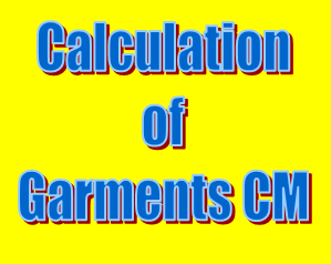 How to calculation CM in Garments industry ?